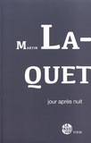 Martin Laquet - Jour après nuit.