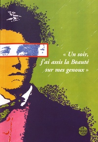 Emmanuel Merle et Thierry Renard - "Un soir, j'ai assis la Beauté sur mes genoux" - Arthur Rimbaud, Pol Paquet : hommages et exposition.