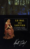 Mireille Calmel - Le bal des louves Coffret 2 volumes : Tome 1, La chambre maudite. Tome 2, La vengeance d'Isabeau.