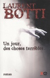 Laurent Botti - Un jour, des choses terribles....