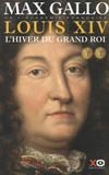 Max Gallo - Louis XIV Tome 2 : L'Hiver du grand roi.