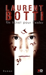 Laurent Botti - Un ticket pour l'enfer.