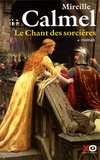 Mireille Calmel - Le Chant des sorcières Tome 1 : .