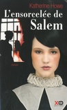 Katherine Howell - L'ensorcelée de Salem.