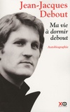 Jean-Jacques Debout - Ma vie à dormir debout - Autobiographie.