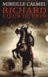 Mireille Calmel - Richard Coeur de Lion Intégrale 2 volumes : .