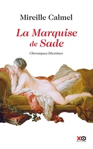 Mireille Calmel - La Marquise de Sade - Chroniques libertines.