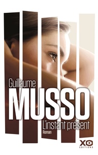 Guillaume Musso - L'instant présent.