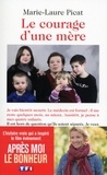 Marie-Laure Picat - Le courage d'une mère.