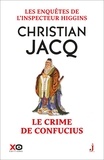 Christian Jacq - Les enquêtes de l'inspecteur Higgins Tome 10 : Le crime de Confucius.