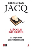 Christian Jacq - Les enquêtes de l'inspecteur Higgins Tome 23 : L'école du crime.