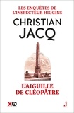 Christian Jacq - Les enquêtes de l'inspecteur Higgins Tome 25 : L'aiguille de Cléopâtre.