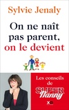 Sylvie Jenaly - On ne naît pas parent, on le devient.