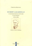 Christine Bouneau - Hubert Lagardelle - Un bourgeois révolutionnaire et son époque, 1874-1958.