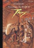 Christophe Arleston et Jean-Louis Mourier - Encyclopédie anarchique du monde de Troy Tome 2 : Les Trolls.
