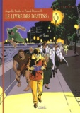 Franck Biancarelli et Serge Le Tendre - Le livre des destins Tome 1 : Le premier pas.