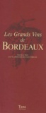 Alain-Xavier Wurst - Les Grands Vins De Bordeaux.