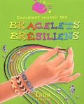  Collectif - Comment réussir tes bracelets brésiliens.