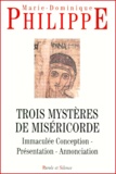 Marie-Dominique Philippe - Trois Mysteres De Misericorde.
