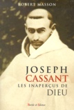 Robert Masson - Joseph Cassant. Les Inapercus De Dieu.