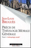 Jean-Louis Bruguès - Précis de théologie morale générale. - Tome 2, Anthropologie morale. Volume 1.