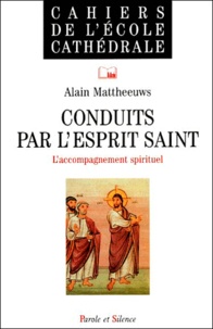 Alain Mattheeuws - Conduits Par L'Esprit Saint. L'Accompagnement Spirituel.