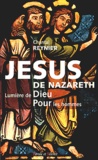 Chantal Reynier - Jesus De Nazareth, Lumiere De Dieu Pour Les Hommes.