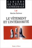 Martine Barbeau - Le Vetement Et L'Interiorite. Frontiere, Protection Ou Relation ?.
