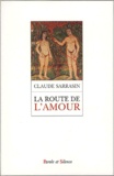 Claude Sarrasin - La Route De L'Amour. Grandir En Christ.