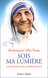  Mère Teresa - Sois ma lumière - Livre officiel préparé par les Missionnaires de la Charité pour la Béatification de Mère Teresa.