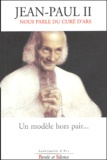  Sanctuaire d'Ars et  Jean-Paul II - Un modèle hors pair - Jean-Paul II nous parle du Curé d'Ars.