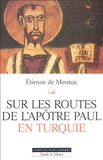 Etienne de Mesmay - Sur les routes de l'apôtre Paul en Turquie.