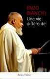 Enzo Bianchi - Une vie différente - La vie spirituelle pour tous.