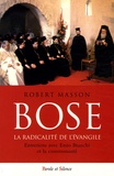 Robert Masson - Bose : la radicalité de l'Evangile - Entretien avec Enzo Bianchi et la communauté.