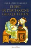 Marie-Joseph Le Guillou - L'esprit de l'orthodoxie grecque et russe.