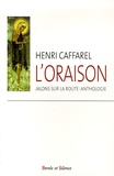 Henri Caffarel - L'oraison, jalons sur la route.