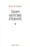 Pierre de Lauzun - Temps, histoire, éternité.
