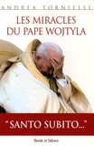 Andrea Tornielli - Les miracles du Pape Wojtyla.