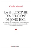 Charles Morerod - La philosophie des religions de John Hick - La continuité des principes philosophiques de la période "chrétienne orthodoxe" à la période "pluraliste".