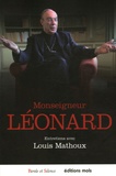 Louis Mathoux - Monseigneur Léonard - Entretiens avec Louis Mathoux.