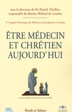 Patrick Theillier - Etre médecin et chrétien aujourd'hui.