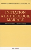 Benoît-Dominique de La Soujeole - Initiation à la théologie mariale - "Tous les âges me diront bienheureuse".