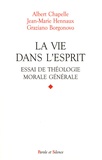 Albert Chapelle et Jean-Marie Hennaux - La vie dans l'esprit - Essai de théologie morale générale.