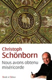 Christoph Schönborn - Nous avons obtenu miséricorde.