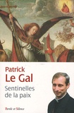Patrick Le Gal - Sentinelles de la paix.