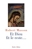 Robert Masson - Et Dieu fit le reste.