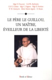 Patrick Chauvet - Le père Le Guillou, un maître, éveilleur de la liberté.