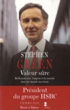 Stephen Green - Valeur sûre - Réflexions sur l'argent et la morale dans un monde incertain.