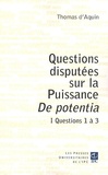  Thomas d'Aquin - Questions disputées sur la Puissance De potentia - Tome 1, Questions 1 à 3.