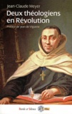 Jean-Claude Meyer - Deux théologiens en Révolution - L'universitaire Paul Benoît Barthe, évêque du Gers, le carme prédicateur Hyacinthe Sermet, évêque métropolitain du Sud.